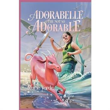 Adorabelle the Not so Adorable