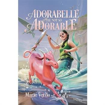 Adorabelle the Not so Adorable