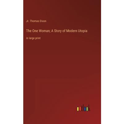 The One Woman; A Story of Modern Utopia