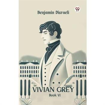 Vivian Grey Book VI