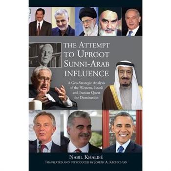 The Attempt to Uproot Sunni-arab Influence
