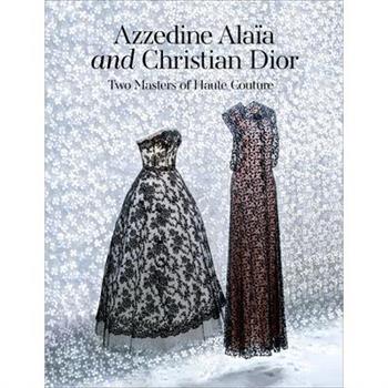 Azzedine Ala簿a and Christian Dior: Two Masters of Haute Couture