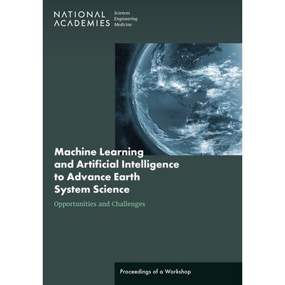 Machine Learning and Artificial Intelligence to Advance Earth System Science