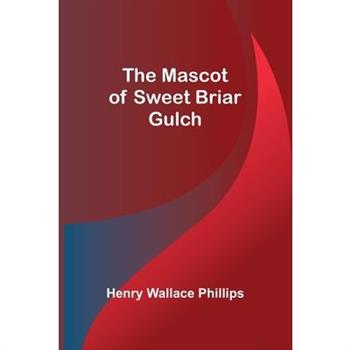 The Mascot of Sweet Briar Gulch