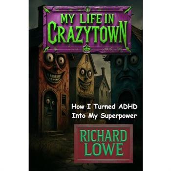 My Life in Crazytown