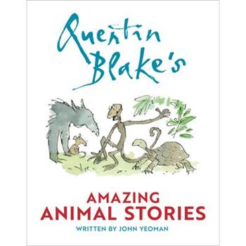 Quentin Blake's Amazing Animal Stories