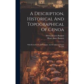 A Description, Historical And Topographical Of Genoa