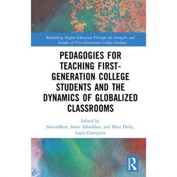 Pedagogies for Teaching First-Generation College Students and the Dynamics of Globalized Classrooms