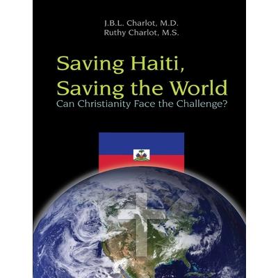 Saving Haiti, Saving the World - Can Christianity Face the Challenge