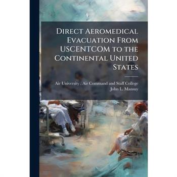 Direct Aeromedical Evacuation From USCENTCOM to the Continental United States