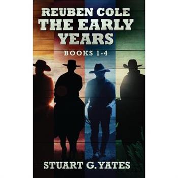Reuben Cole - The Early Years - Books 1-4