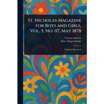 St. Nicholas Magazine for Boys and Girls, Vol. 5, No. 07, May 1878