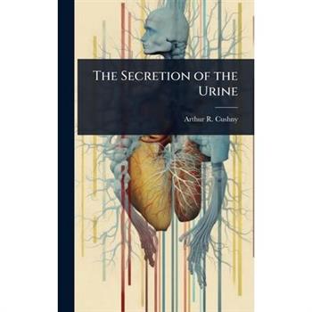 The Secretion of the Urine