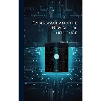 Cyberspace and the New Age of Influence
