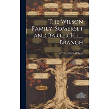The Wilson Family, Somerset and Barter Hill Branch
