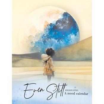 Even Still, Evolve Still