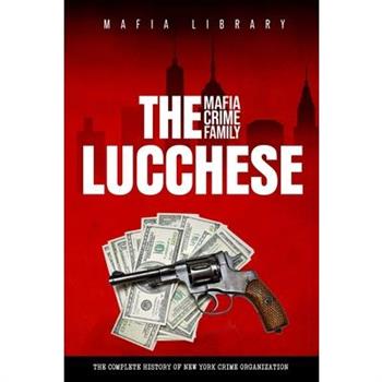 The Lucchese Mafia Crime Family