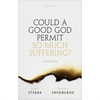 Could a Good God Permit So Much Suffering?