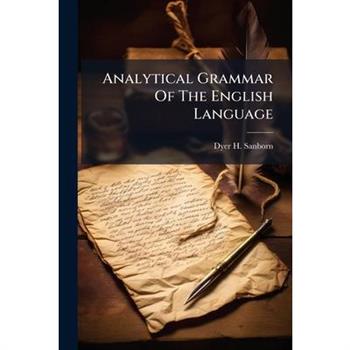 Analytical Grammar Of The English Language