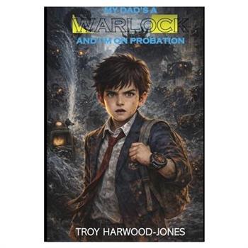 My Dad's A Warlock and I'm On Probation