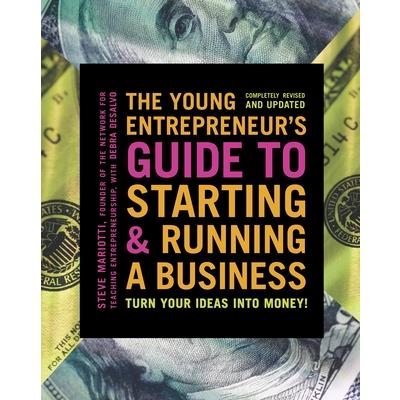 The Young Entrepreneur's Guide to Starting and Running a Business