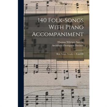 140 Folk-Songs With Piano Accompaniment
