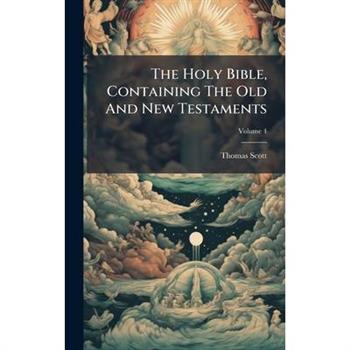 The Holy Bible, Containing The Old And New Testaments