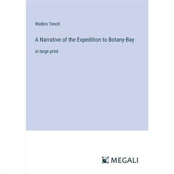 A Narrative of the Expedition to Botany-Bay