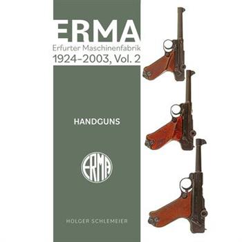 Erma: Erfurter Maschinenfabrik, 1924-2003, Vol. 2