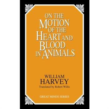 On the Motion of the Heart and Blood in Animals