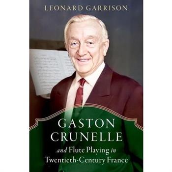 Gaston Crunelle and Flute Playing in Twentieth-Century France