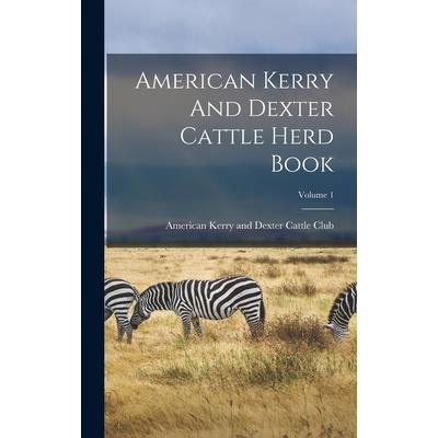 American Kerry And Dexter Cattle Herd Book; Volume 1