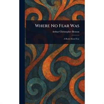 Where No Fear Was
