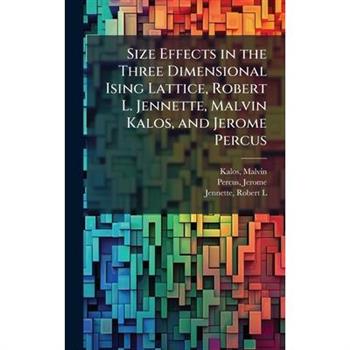 Size Effects in the Three Dimensional Ising Lattice, Robert L. Jennette, Malvin Kalos, and Jerome Percus