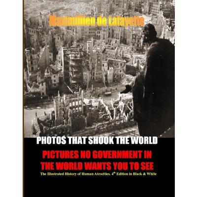 PHOTOS THAT SHOOK THE WORLD. Pictures no government in the world wants you to see. 4th Edition. Two volumes in one.