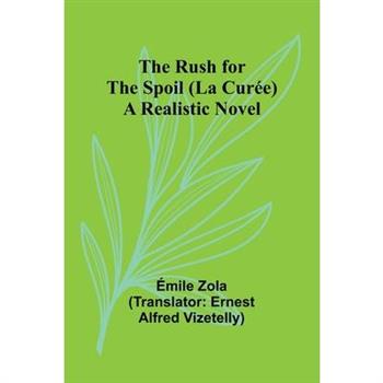 The Rush for the Spoil (La Cur矇e)
