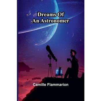 Dreams Of An Astronomer