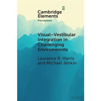 Visual-Vestibular Integration in Challenging Environments