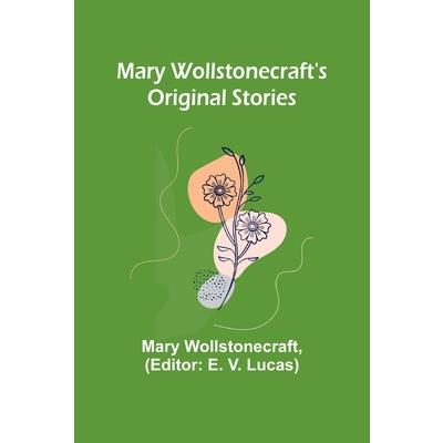Mary Wollstonecraft’s Original Stories