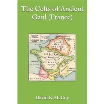 The Celts of Ancient Gaul (France)