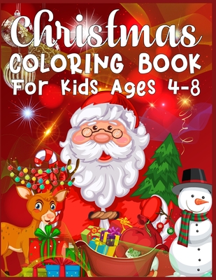 Christmas Coloring Book For Kids Ages 4-8