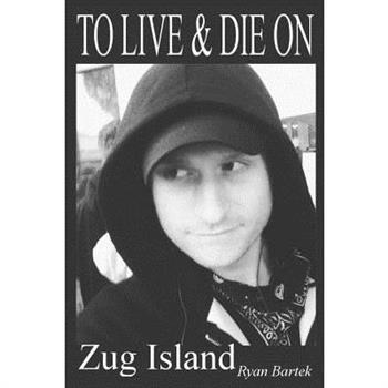 To Live & Die On Zug Island
