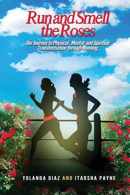 Run and Smell the Roses