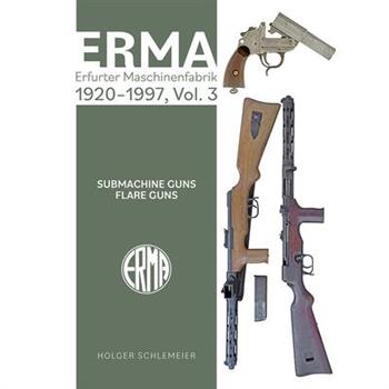 Erma: Erfurter Maschinenfabrik, 1924-2003, Vol. 3