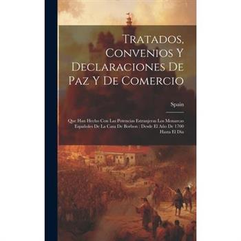 Tratados, Convenios Y Declaraciones De Paz Y De Comercio