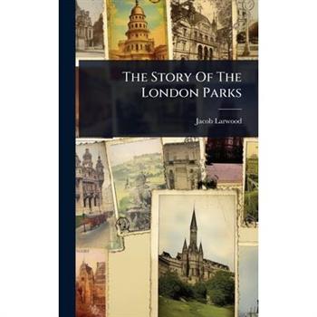 The Story Of The London Parks