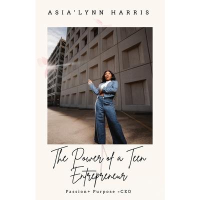 The Power of a Teen Entrepreneur