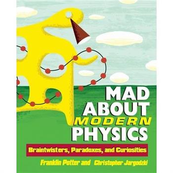 Mad About Modern Physics