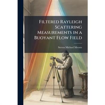 Filtered Rayleigh Scattering Measurements in a Buoyant Flow Field