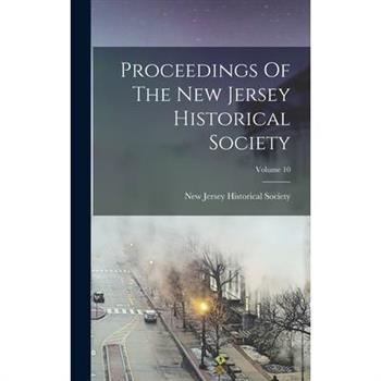 Proceedings Of The New Jersey Historical Society; Volume 10